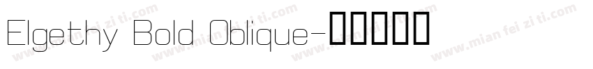 Elgethy Bold Oblique字体转换